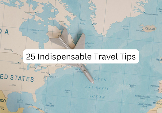 25 Indispensable Travel Tips
